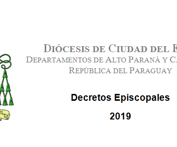 Decretos Episcopales de la Diócesis de CDE año 2019