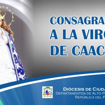 Sugerencias para rezar el Novenario de Consagración a Nuestra Madre «La Virgen de los Milagros de Caacupé”