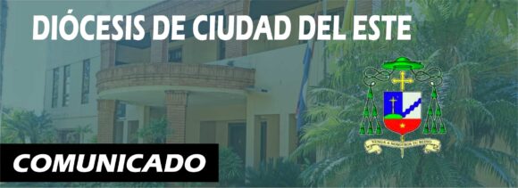 Comunicado de la Diócesis de Ciudad del Este