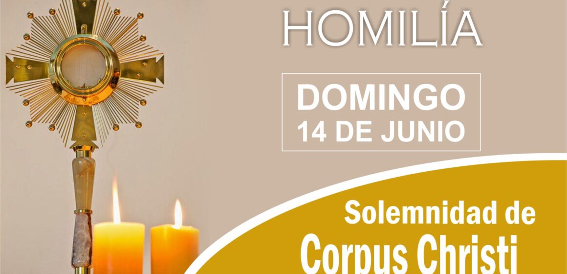 Homilía: Solemnidad del Corpus Christi