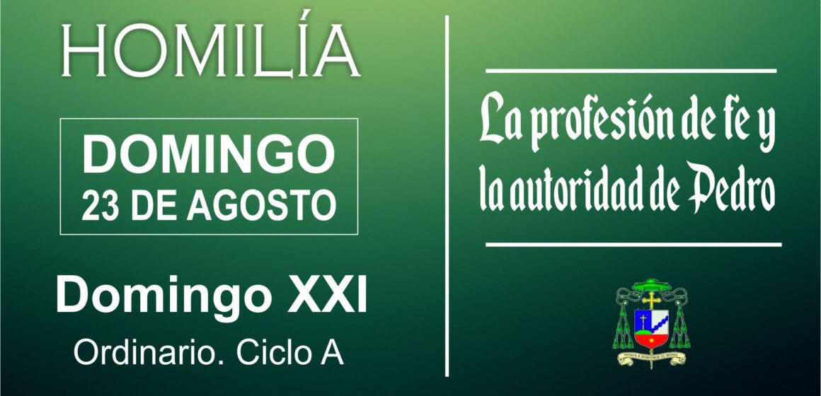 Homilía:  La profesión de fe y la autoridad de Pedro