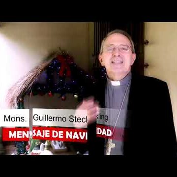 Mensaje de Navidad 2019,  Mons. Guillermo Steckling