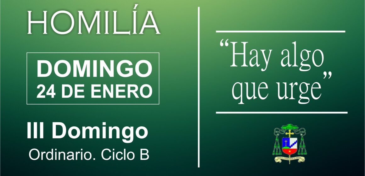 Homilía: III Domingo Ordinario. Ciclo B - Diócesis De Ciudad Del Este