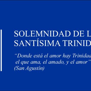 Homilía: Solemnidad de la Santísima Trinidad