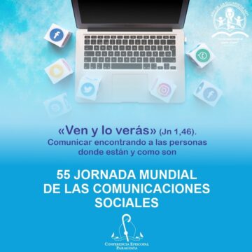 Mensaje del Papa Francisco, para la 55 Jornada Mundial de las Comunicaciones Sociales 2021