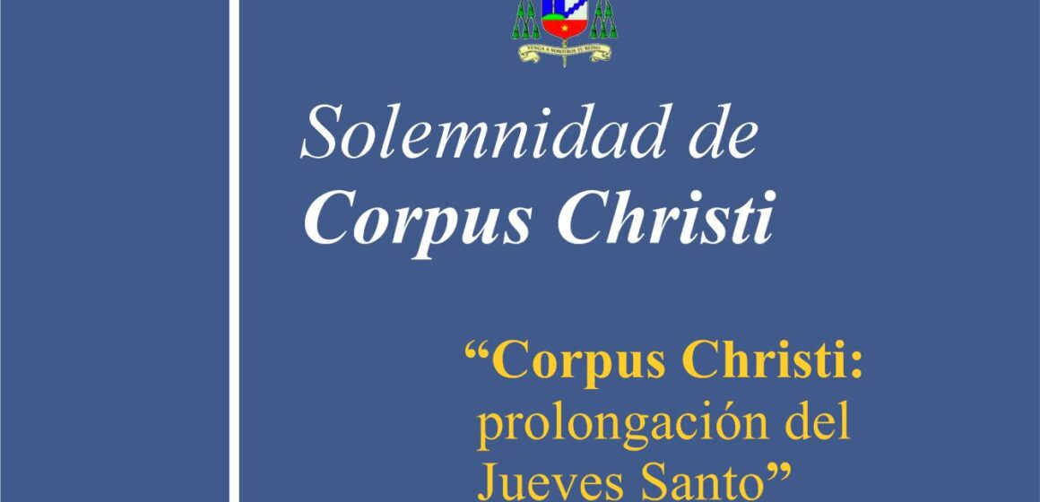 Homilía: Solemnidad de Corpus Cristi