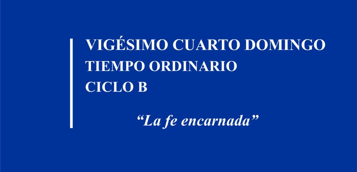 Homilía: “La fe encarnada”