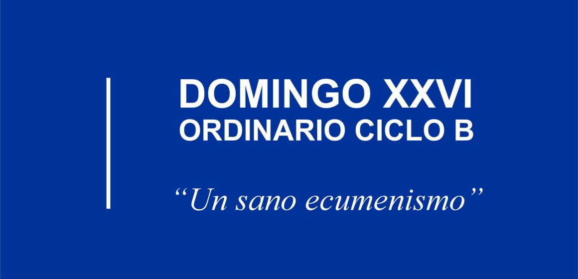 Homilía: Un sano ecumenismo