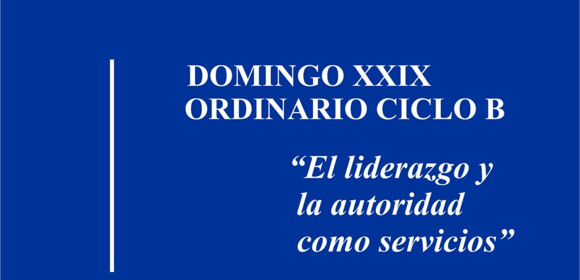 Homilía: “El liderazgo y la autoridad como servicios”