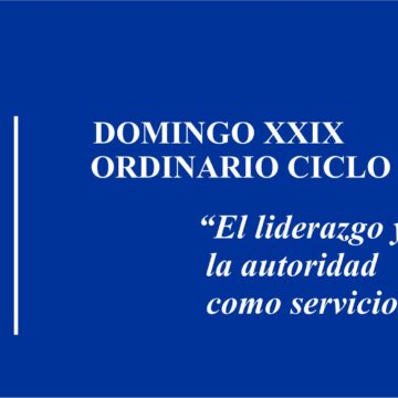 Homilía: “El liderazgo y la autoridad como servicios”