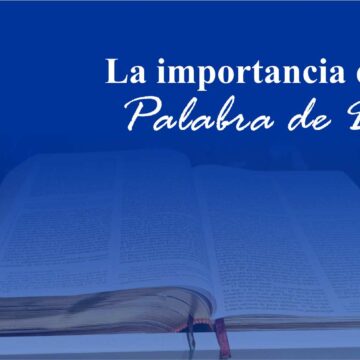 La importancia de la Palabra de Dios