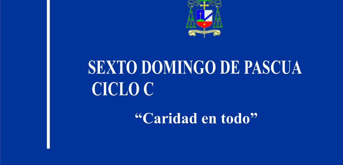 Homilía: Sexto Domingo de Pascua. Ciclo C