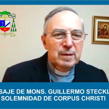 Corpus Christi: Mensaje de Mons. Guillermo Steckling