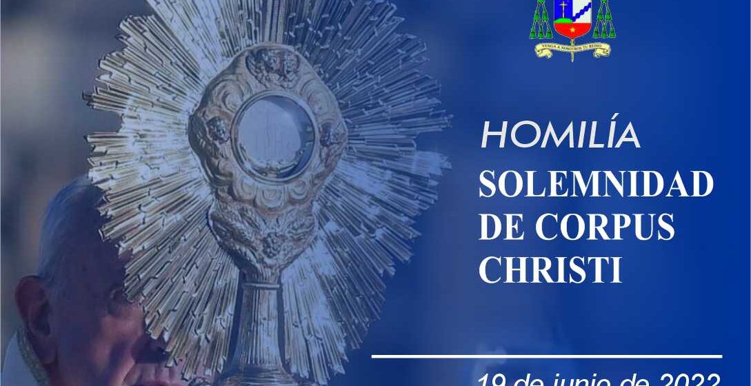 Homilía: Solemnidad de Corpus Christi