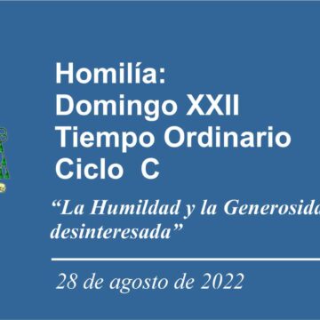 Homilía: Domingo XXII. Tiempo Ordinario, Ciclo  C