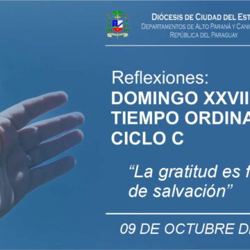 Reflexión: Domingo XXVIII, Tiempo Ordinario, CICLO C