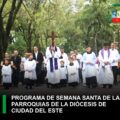 Programa de Semana Santa en las parroquias de la Diócesis de Ciudad del Este