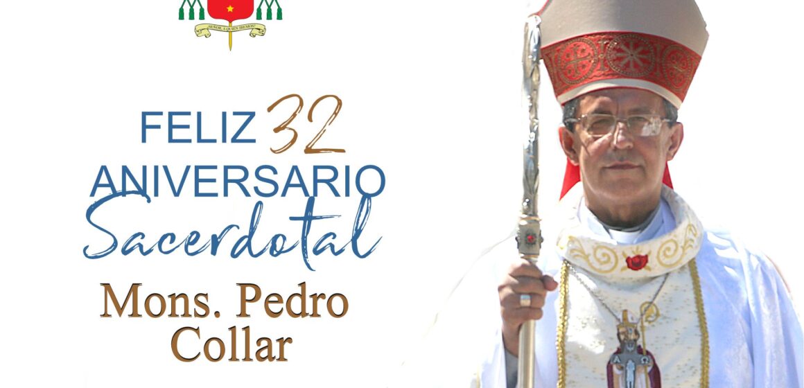 Mons. Pedro Collar cumple 32 años de Ordenación Sacerdotal