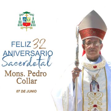 Mons. Pedro Collar cumple 32 años de Ordenación Sacerdotal