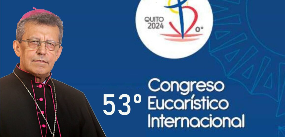 Mensaje del Obispo: Camino al 53º Congreso Eucarístico Internacional